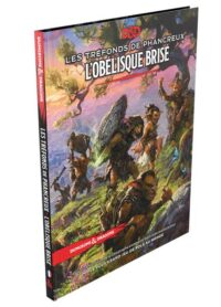 D&D 5 Les Tréfonds de Phancreux : L’Obélisque Brisé