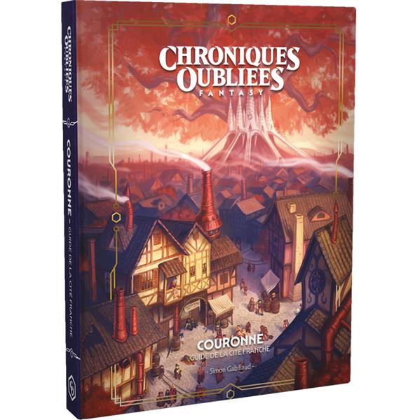 Chroniques Oubliées Fantasy 2 : Couronne, guide de la cité franche