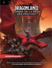 D&D 5 Dragonlance - L'Ombre de la Reine des Dragons