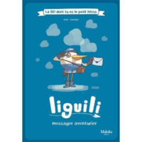 Liguili messager aventurier - La BD dont tu es le petit héros